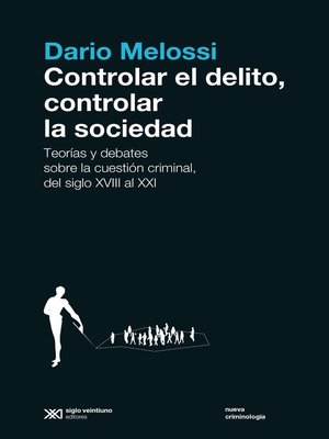 cover image of Controlar el delito, controlar la sociedad